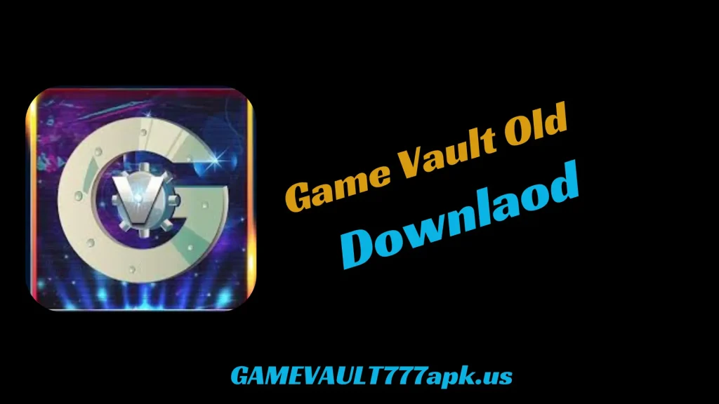 Game Vault Old Versions Game Vault Old Versions